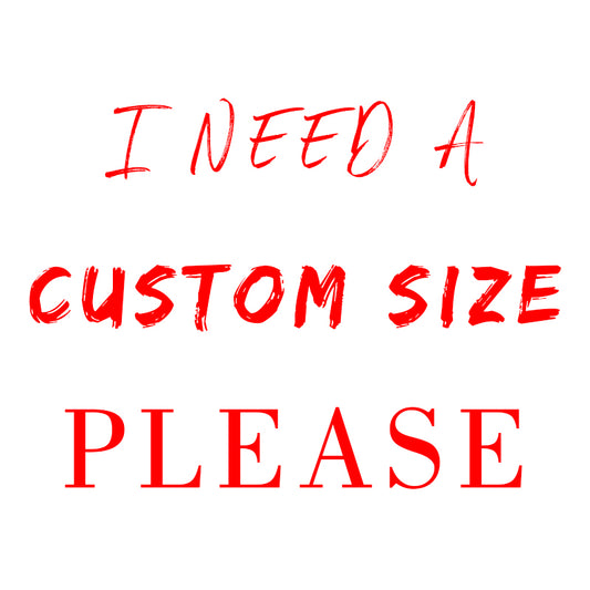 Custom Size